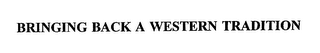 BRINGING BACK A WESTERN TRADITION