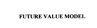 FUTURE VALUE MODEL