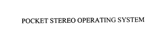 POCKET STEREO OPERATING SYSTEM