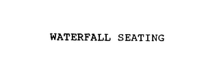WATERFALL SEATING