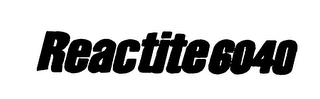 REACTITE6040