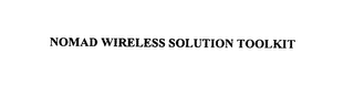 NOMAD WIRELESS SOLUTION TOOLKIT