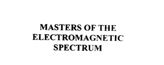 MASTERS OF THE ELECTROMAGNETIC SPECTRUM
