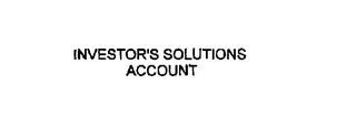 INVESTOR'S SOLUTIONS ACCOUNT