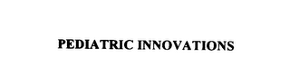 PEDIATRIC INNOVATIONS