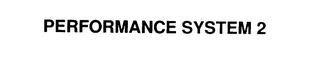 PERFORMANCE SYSTEM 2