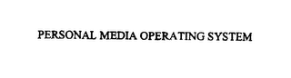 PERSONAL MEDIA OPERATING SYSTEM