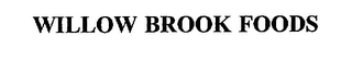 WILLOW BROOK FOODS