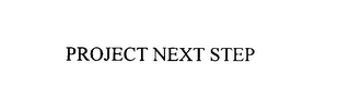 PROJECT NEXT STEP