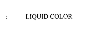 LIQUID COLOR