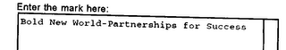BOLD NEW WORLD-PARTNERSHIPS FOR SUCCESS