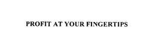 PROFIT AT YOUR FINGERTIPS