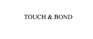 TOUCH & BOND