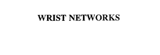 WRIST NETWORKS