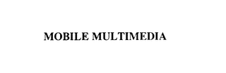 MOBILE MULTIMEDIA