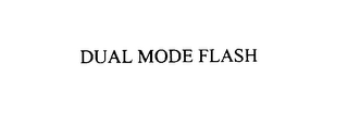 DUAL MODE FLASH