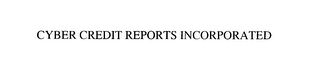 CYBER CREDIT REPORTS INCORPORATED