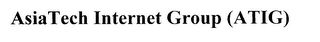 ASIA TECH INTERNET GROUP (ATIG)