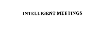 INTELLIGENT MEETINGS