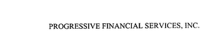 PROGRESSIVE FINANCIAL SERVICES, INC.