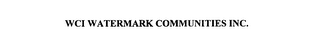 WCI WATERMARK COMMUNITIES INC.