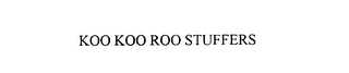 KOO KOO ROO STUFFERS