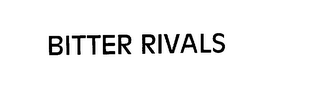 BITTER RIVALS