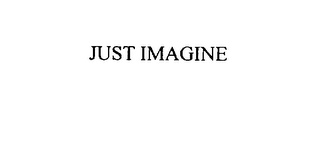JUST IMAGINE