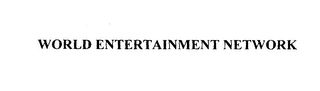 WORLD ENTERTAINMENT NETWORK