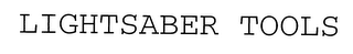 LIGHTSABER TOOLS