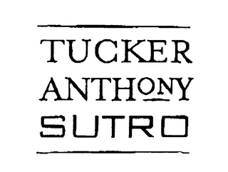 TUCKER ANTHONY SUTRO