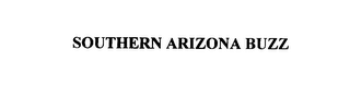 SOUTHERN ARIZONA BUZZ