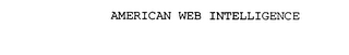 AMERICAN WEB INTELLIGENCE
