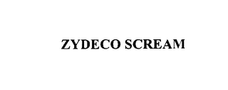 ZYDECO SCREAM