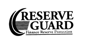 RESERVE GUARD FINANCE RESERVE PROTECTION