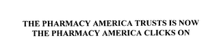THE PHARMACY AMERICA TRUSTS IS NOW THE PHARMACY AMERICA CLICKS ON