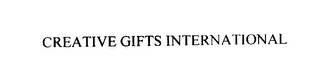 CREATIVE GIFTS INTERNATIONAL
