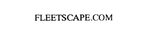 FLEETSCAPE.COM