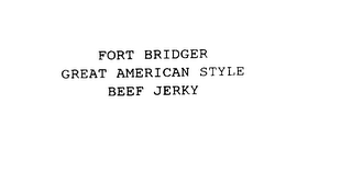 FORT BRIDGER GREAT AMERICAN STYLE BEEF JERKY