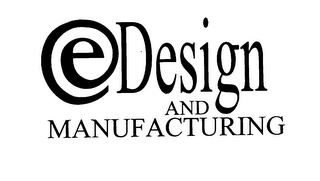 E DESIGN AND MANUFACTURING