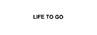 LIFE TO GO