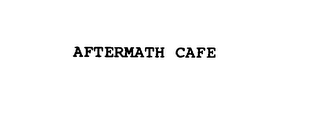 AFTERMATH CAFE