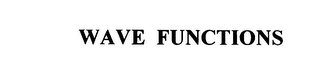 WAVE FUNCTIONS