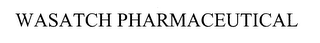 WASATCH PHARMACEUTICAL