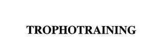 TROPHOTRAINING