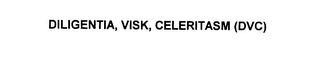 DILIGENTIA, VISK, CELERITASM (DVC)