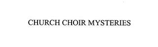 CHURCH CHOIR MYSTERIES