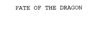 FATE OF THE DRAGON