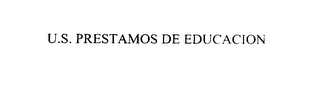 U.S. PRESTAMOS OF EDUCACION