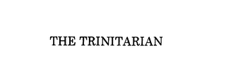 THE TRINITARIAN